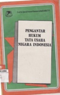 PENGANTAR HUKUM TATA USAHA NEGARA INDONESIA.