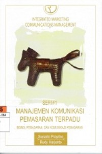 Manajemen Komunikasi Pemasaran Terpadu Bisnis, Pemasaran, dan Komunikasi Pemasaran