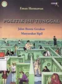 POLITIK ISU TUNGGAL - JALAN BUNTU GERAKAN MASYARAKAT SIPIL.