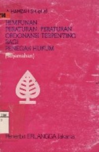 Himpunan Peraturan-Peraturan Ordonansi Terpenting Bagi Penegak Hukum.