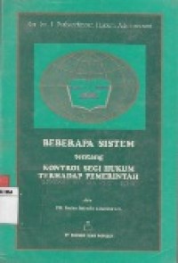 BEBERAPA SISTEM TENTANG KONTROL SEGI HUKUM TERHADAP PEMERINTAH  (LENGKAP DENGAN RUU - PTUN).