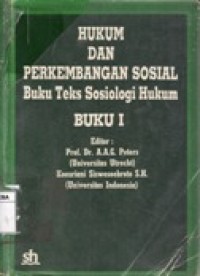 HUKUM DAN PERKEMBANGAN SOSIAL. BUKU TEKS SOSIOLOGI HUKUM BUKU I.