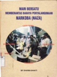 MARI BERSATU MEMBERANTAS BAHAYA PENYALAHGUNAAN NARKOBA (NAZA).