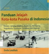 Panduan Jelajah Kota-Kota Pusaka Di Indonesia