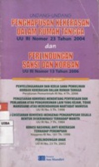 UNDANG-UNDANG PENGHAPUSAN KEKERASAN DALAM RUMAH TANGGA UU RI NOMOR 23 TAHUN 2004 DAN PERLINDUNGAN SAKSI DAN KORBAN UU RI NOMOR 13 TAHUN 2006.