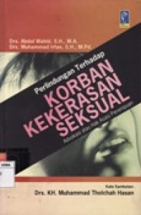 PERLINDUNGAN TERHADAP KORBAN KEKERASAN SEKSUAL - ADVOKASI ATAS HAK ASASI PEREMPUAN.