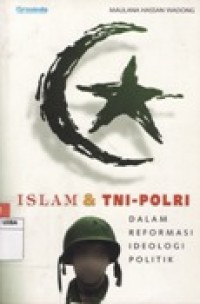 Image of ISLAM & TNI-PORLI DALAM REFORMASI IDEOLOGI POLITIK.