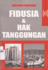 HIMPUAN PERATURAN FIDUSIA & HAK TANGGUNGAN.