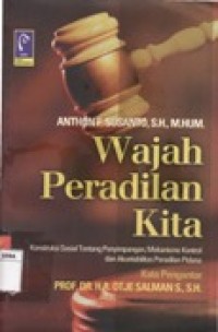 WAJAH PERADILAN KITA.