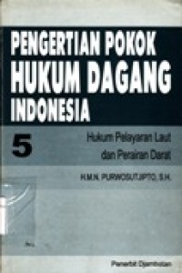 PENGERTIAN POKOK HUKUM DAGANG INDONESIA 5 - HUKUM PELAYARAN LAUT DAN PERAIRAN DARAT.