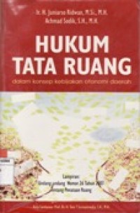 HUKUM TATA RUANG DALAM KONSEP KEBIJAKAN OTONOMI DAERAH.