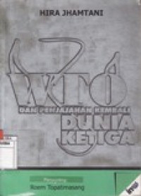 WTO DAN PENJAJAJAN KEMBALI DUNIA KETIGA.