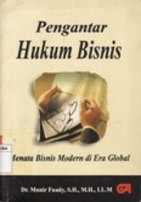 PENGANTAR HUKUM BISNIS MENATA BISNIS MODERN DI ERA GLOBAL.