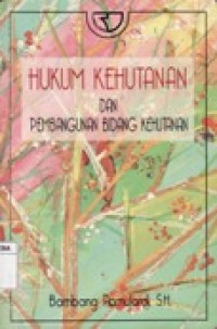 Hukum Kehutanan dan Pembangunan Bidang Kehutanan