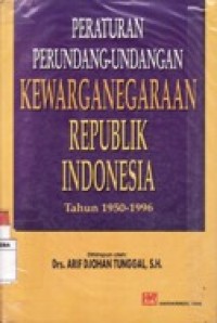 Peraturan Perundangan Kewarganegaraan RI Tahun 1950-1996