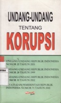 UNDANG-UNDANG TENTANG KORUPSI.