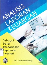 Analisis Laporan Keuangan Sebagai Dasar Pengambilan Keputusan Investasi