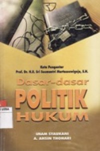 Dasar-Dasar Politik Hukum