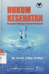 Hukum Kesehatan Pengantar Menuju Perawat Profesional