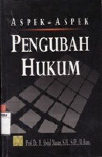 Aspek-Aspek Pengubah Hukum