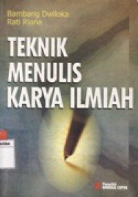 Teknik Menulis Karya Ilmiah - Skripsi, Tesis, Disertasi, Artikel, Makalah, dan Laporan