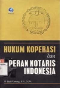 HUKUM KOPERASI DAN PERAN NOTARIS INDONESIA.