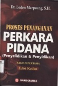 Proses Penanganan Perkara Pidana - Penyelidikan & Penyidikan