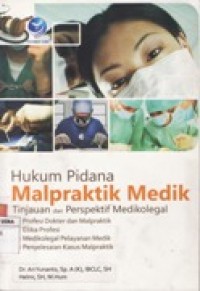 HUKUM PIDANA MALPRAKTIK MEDIK - TINJAUAN DAN PERSPEKTIF MEDIKOLEGAL