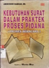 KEBUTUHAN SURAT DALAM PRAKTEK PROSES PIDANA (PROSES BERACARA).