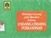 BBERAPA HAL YANG PERLU DIKETAHUI TENTANG UNDANG-UNDANG PERKAWINAN.