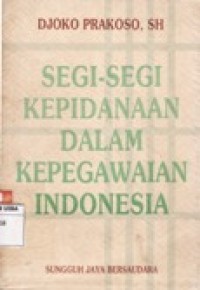 SEGI-SEGI KEPIDANAAN DALAM KEPEGAWAIAN INDONESIA.