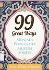 99 Great Ways Menjadi Pengusaha Muslim Sukses