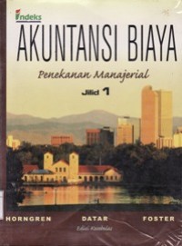 Akuntansi Biaya Penekanan Manajerial Jilid 1