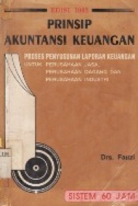 Prinsip Akuntansi Keuangan : Proses Penyusunan Laporan Keuangan Untuk Perusahaan Jasa, Perusahaan Dagang Dan Perusahaan Industri