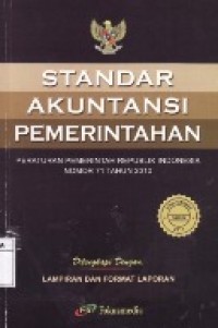 Standar Akuntansi Pemerintahan : Peraturan Pemerintah RI Nomor: 71 Tahun 2010.