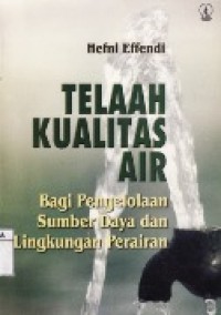 Telaah kualitas air bagi engelolaan sumber daya dan lingkungan perairan