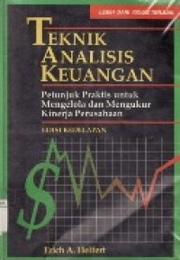 Teknik Analisis Keuangan : Petunjuk Praktis Untuk Mengelola Dan Mengukur Kinerja Perusahaan