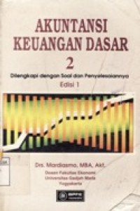 Akuntansi Keuangan Dasar 2 : Dilengkapi Dengan Soal Dan Penyelesaiannya