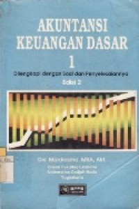 Akuntansi Keuangan Dasar 1 : Dilengkapi Dengan Soal dan Penyelesaiannya