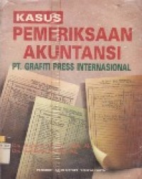 Kasus Pemeriksaan Akuntansi PT. Grafiti Press Imternasional