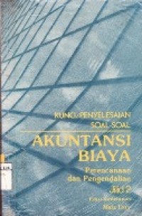 Kunci/Penyelesaian Soal-soal Akuntansi Biaya Perencanaan dan Pengendalian Jilid 2