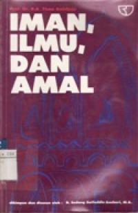 Iman, Ilmu dan Amal