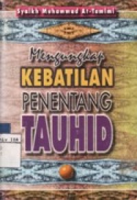 Mengungkap Kebatilan Penentang Tauhid