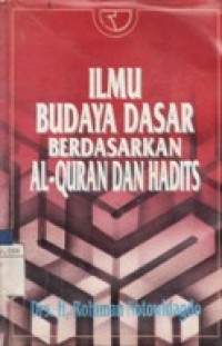 Ilmu Budaya Dasar Berdasarkan Al-Quran dan Hadits