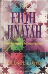 Fiqh Jinayah (Upaya Menanggulangi Kejahatan dalam Islam)