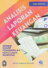 Analisis Laporan Keuangan Sebagai Dasar Pengambilan Keputusan Investasi