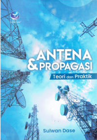 Antena & Propagasi : Teori dan Praktik