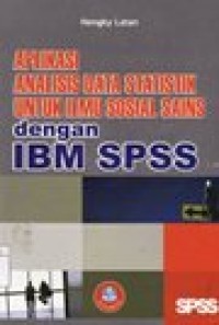 Aplikasi Analisis Data Statistik Untuk Ilmu Sosial Sains Dengan IBM SPSS