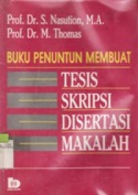 Buku Penuntun Membuat Tesis Skripsi Disertasi Makalah