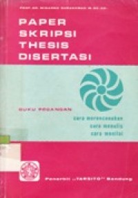 Paper Skripsi Thesis Disertasi - Buku Pegangan Cara Merencanakan,Cara Menulis,Cara Menilai